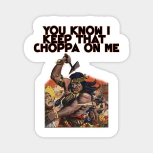 Geronimo native american you know i keep that choppa on me vintage design Magnet