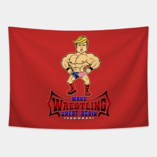 Make Wrestling Great Again by Basement Mastermind Tapestry