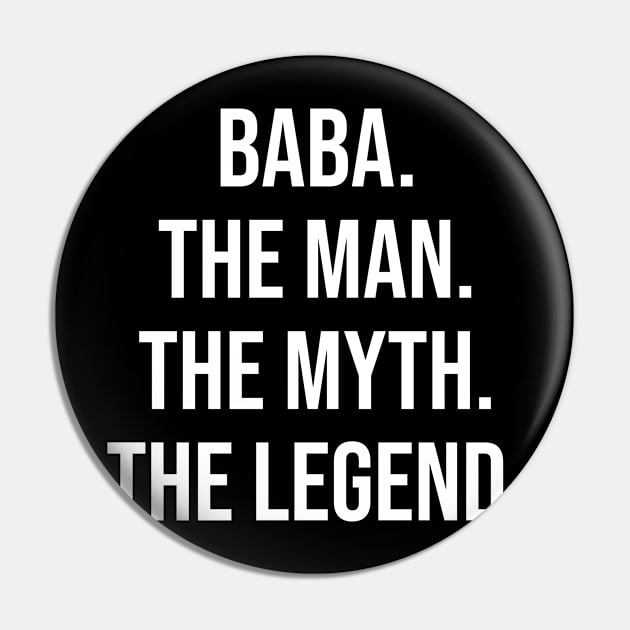 Baba the Man the Myth the Legend Pin by Bhagila