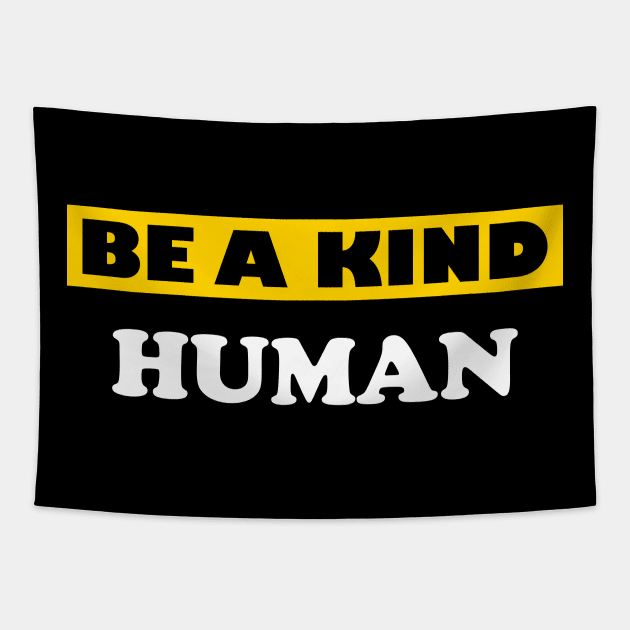 Be a Kind Human Tapestry by DMJPRINT