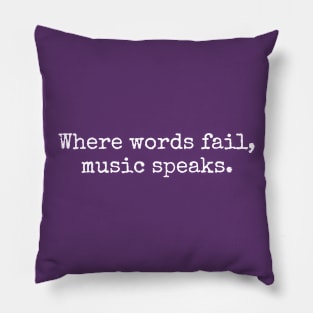 Where words fail, music speaks. Pillow