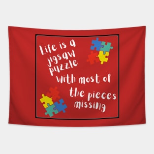 Life is a jigsaw puzzle… Tapestry