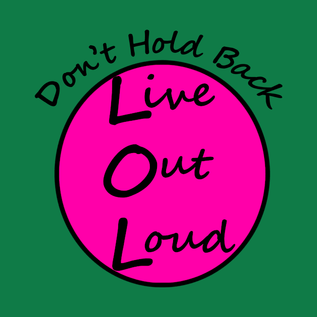 Live Out Loud-Large front print by Lily Out Loud