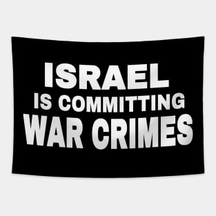 Israel IS Committing War Crimes - White - Front Tapestry