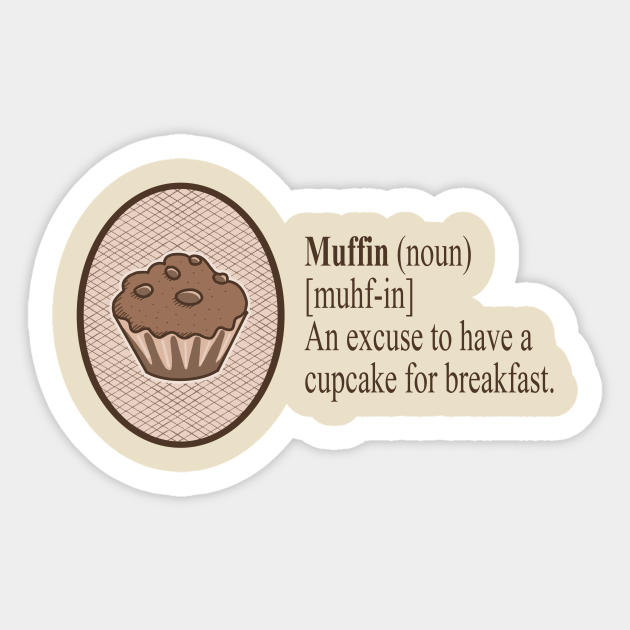 Dictionary Definition of a Muffin Funny vocabulary meaning - Cute Cupcake - Sticker | TeePublic Dictionary Definition of a Muffin Funny vocabulary meaning - Cute Cupcake - Sticker | TeePublic