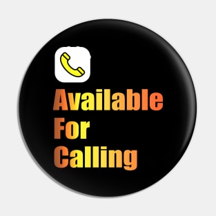 available for calling Pin