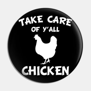 Take Care of Y'all Chicken, wise man Pin