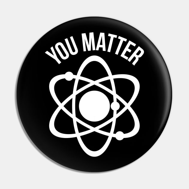 You matter funny physics nerd humor Pin by RedYolk