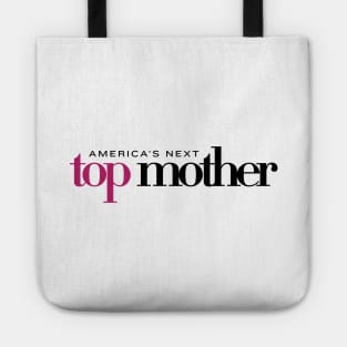 America's Next Top Mother Tote