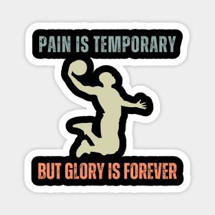 Pain is Temporary Basketball Magnet