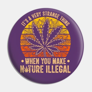 it's a very strange thing when you make nature illegal Pin