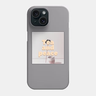 Tea and Peace Phone Case