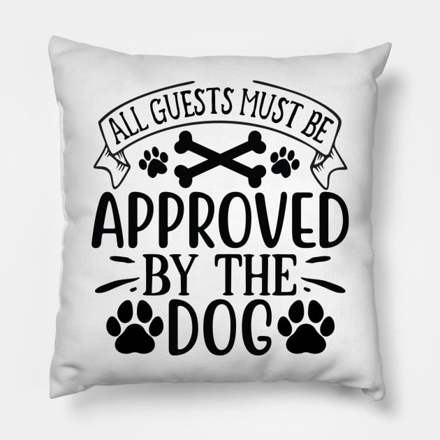 all guests must be approved by the dog Pillow by badrianovic
