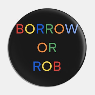 BORROW OR ROB PALINDROME 1 Pin