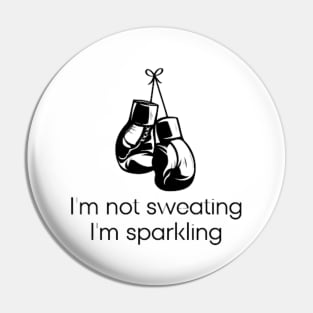 I'm not sweating I'm sparkling Pin