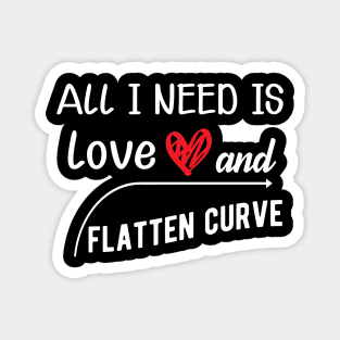 Flattening the Curve - All I need is love and flatten curve Magnet