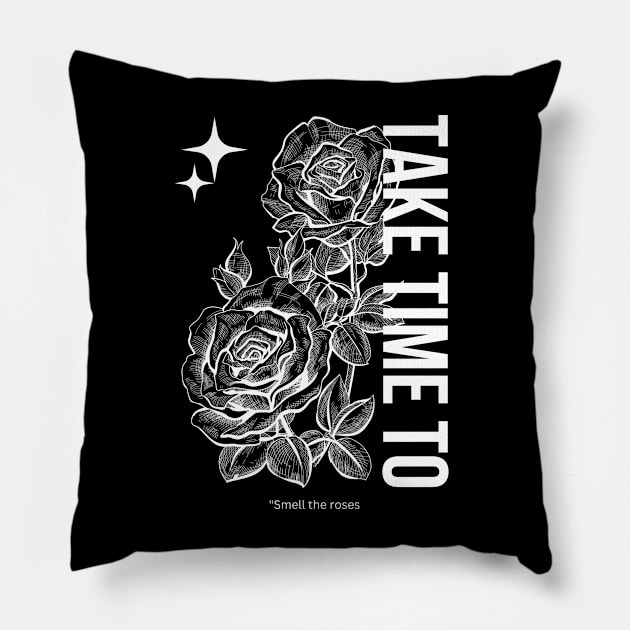Take Time To Smell The Roses Pillow by SWITPaintMixers