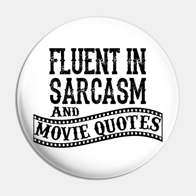 Fluent in Sarcasm and Movie Quote Attitude Pin by alltheprints