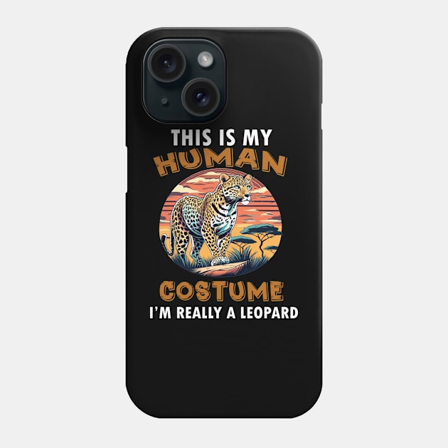 This Is My Human Costume I'm Really A Leopard Phone Case by albaley