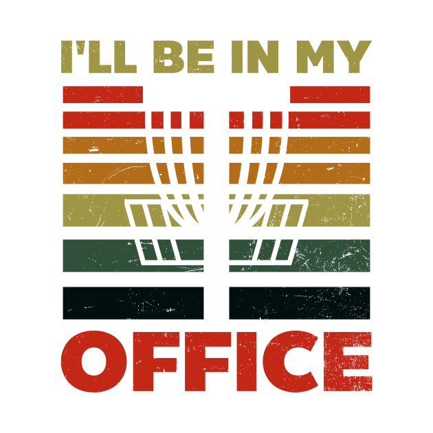 Disc Golfing Shirt | I'll Be In My Office by Gawkclothing