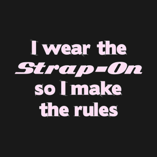 Strap-On Rules T-Shirt