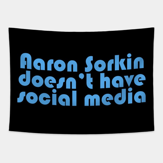 Aaron Sorkin Doesn't Have Social Media Tapestry by ChetWallop