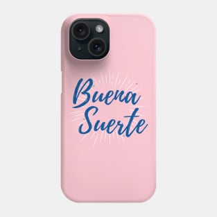 Buena Suerte - blue design Phone Case