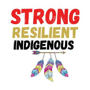 Strong Resilient Indigenous T-Shirt