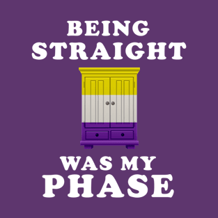 Being Straight Was My Phase Non Binary Pride T-Shirt