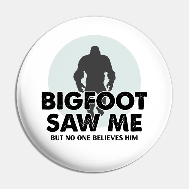 Bigfoot Saw Me Pin by Venus Complete