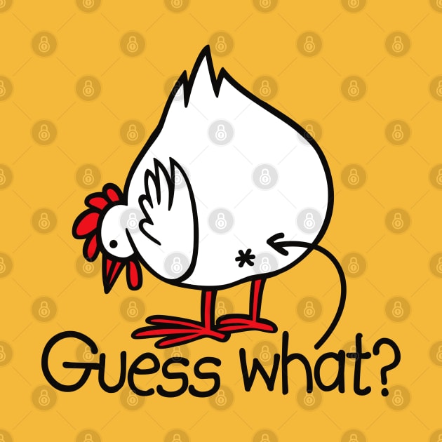 Guess what? (Chicken butt!) by LaundryFactory