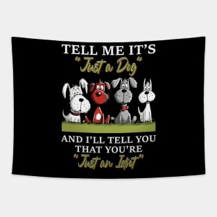 Tell Me It's Just A Dog And I'll Tell You Funny Tapestry