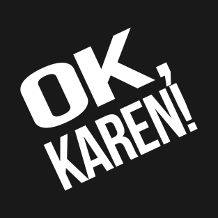 Karen Meme Social Media T-Shirt