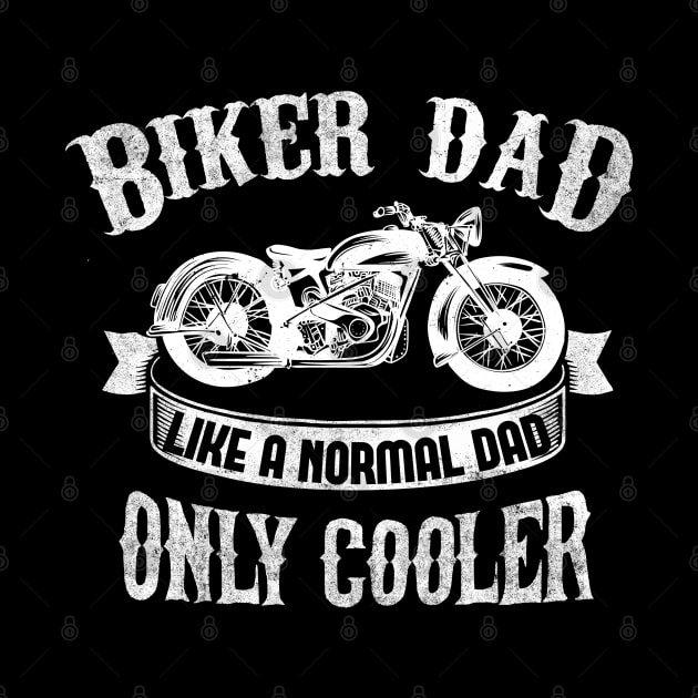 Biker Dad Like a Normal Dad Only Cooler White Antique Bike by EPDROCKS