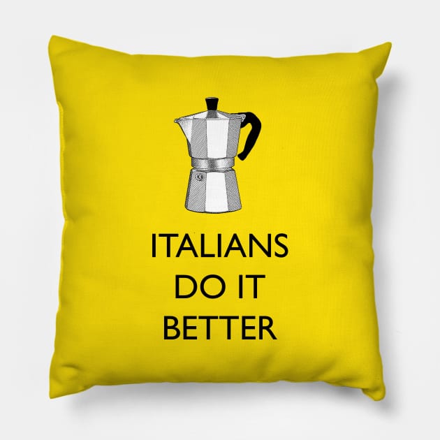 Italians do better coffee (with moka) Pillow by Blacklinesw9