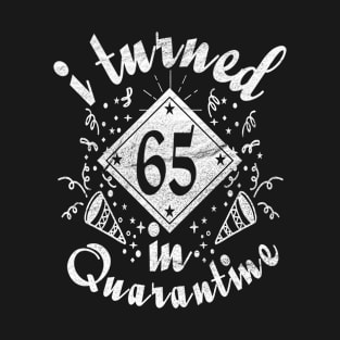 i turned 65 In quarantine retro T-Shirt