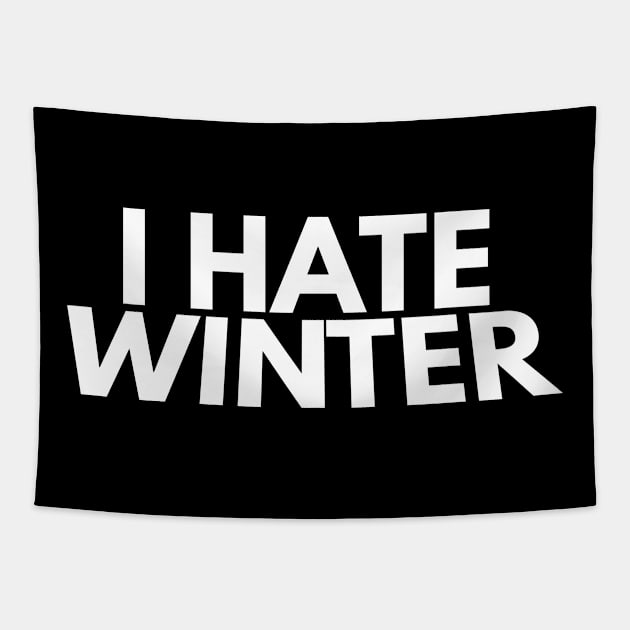 i hate winter Tapestry by FromBerlinGift