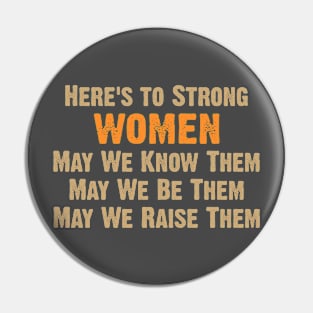 Here's to Strong Women Pin