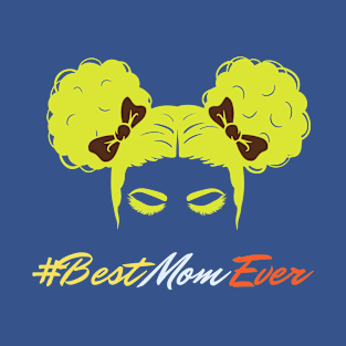 Best Mom Ever T-Shirt