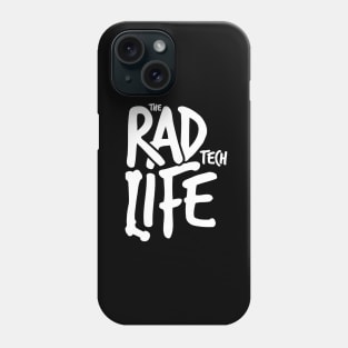 The Rad Tech Life Phone Case