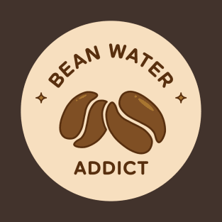 Bean Water or Coffee Addict T-Shirt