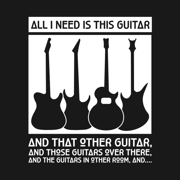 'All I Need Is This Guitar' Awesome Guitar Gift by ourwackyhome