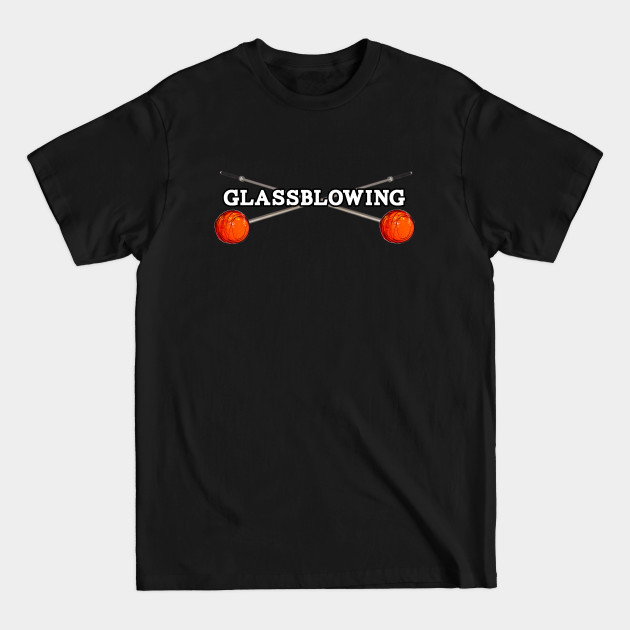 Discover Glassblowing - Glass Blowing - T-Shirt