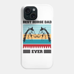 Best Horse Dad Ever Phone Case