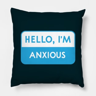 Hello, I'm Anxious Pillow