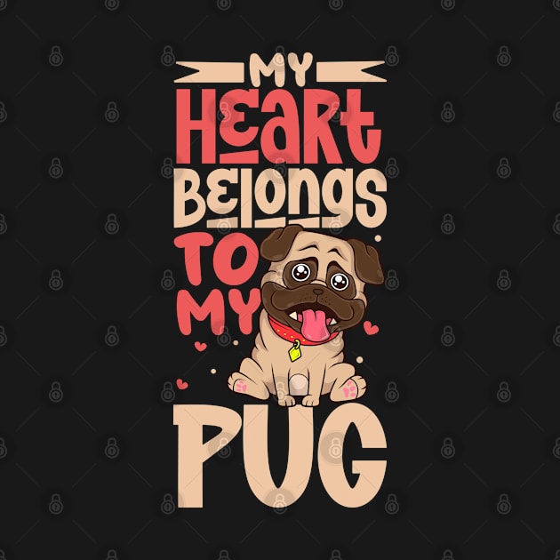 My heart belongs to my Pug by Modern Medieval Design