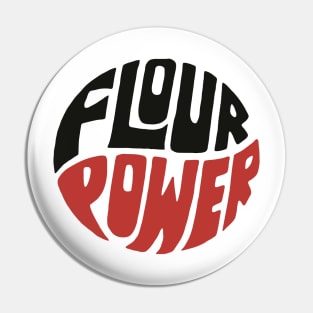 Flour Power ))(( Cooking Baking Flower Power Hippie Parody Pin