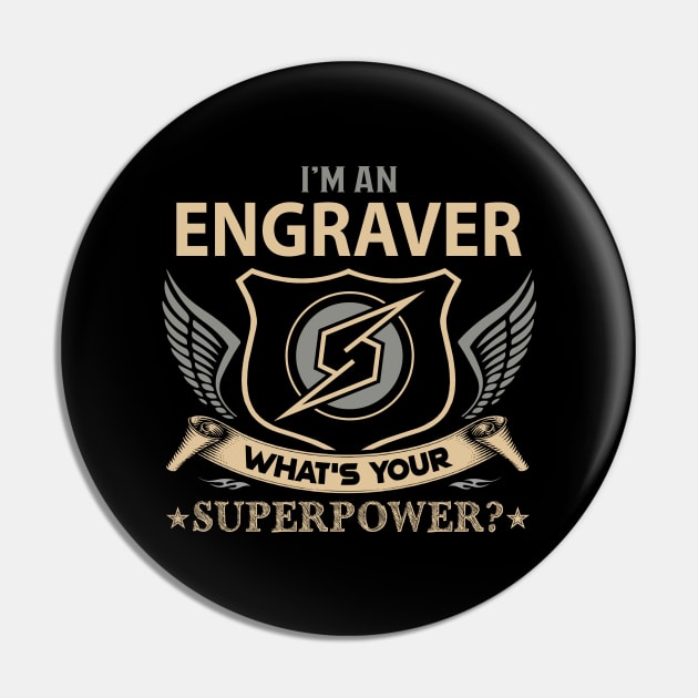 Engraver - Superpower Pin by connieramonaa