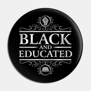 Black And Educated Black Pride Design Pin