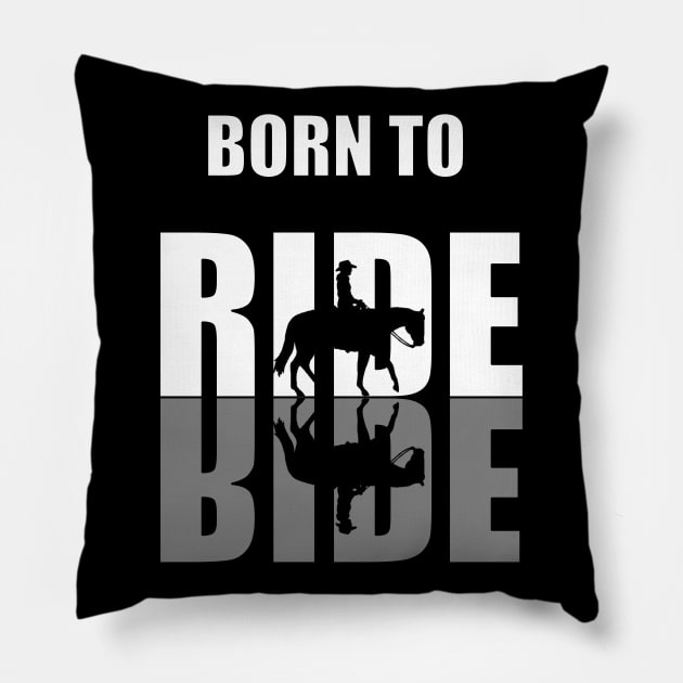 Born To Ride Horses Pillow by ArtisticRaccoon